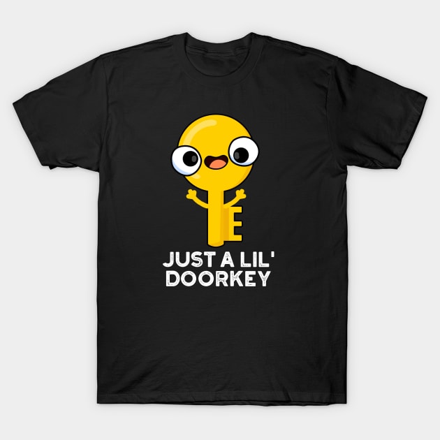 Just A Lil Door-key Cute Dorky Key Pun T-Shirt by punnybone